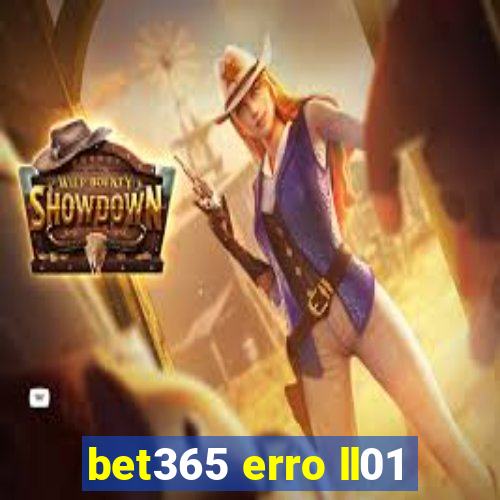 bet365 erro ll01